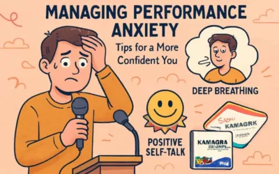Managing Performance Anxiety: Tips for a More Confident You